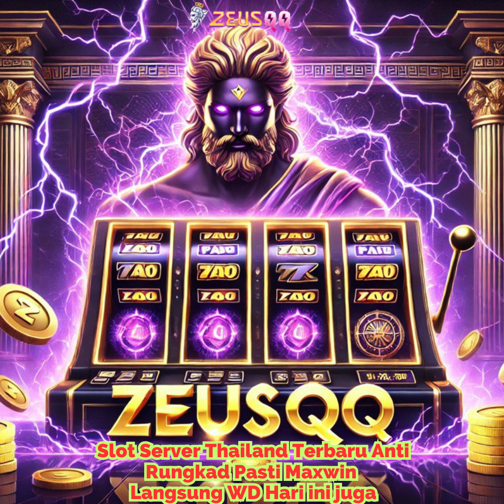 ZEUSQQ: Platform Slot Gacor Server Luar Negeri Thailand Terbaru